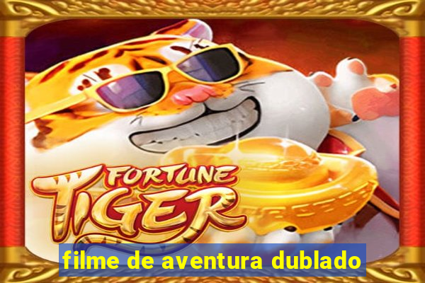 filme de aventura dublado