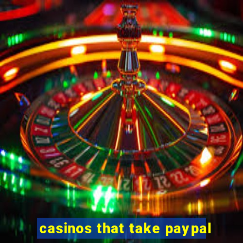 casinos that take paypal