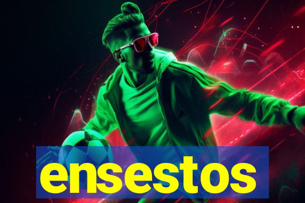 ensestos