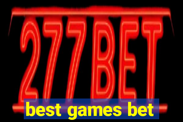 best games bet