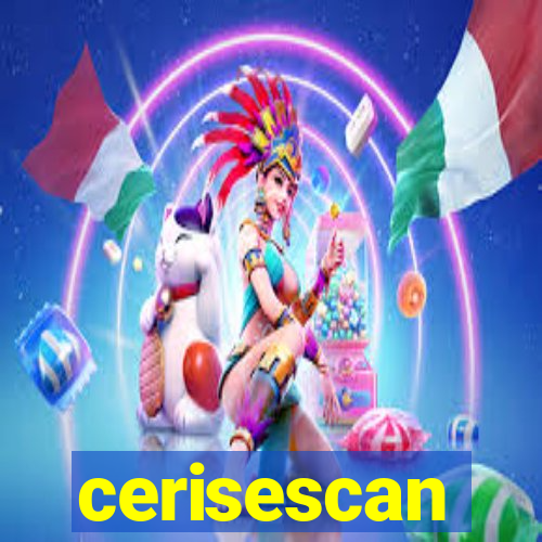 cerisescan