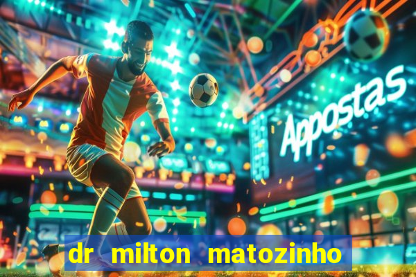 dr milton matozinho urologista santos