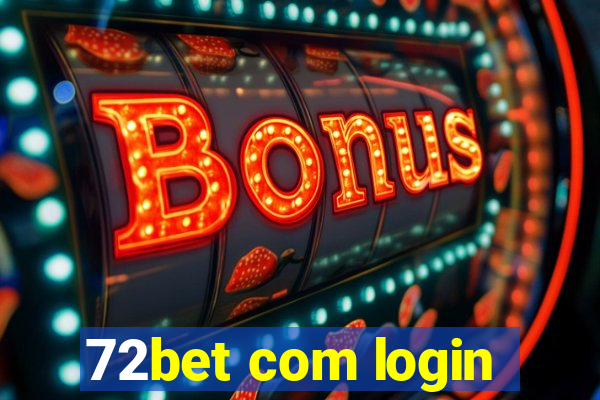 72bet com login