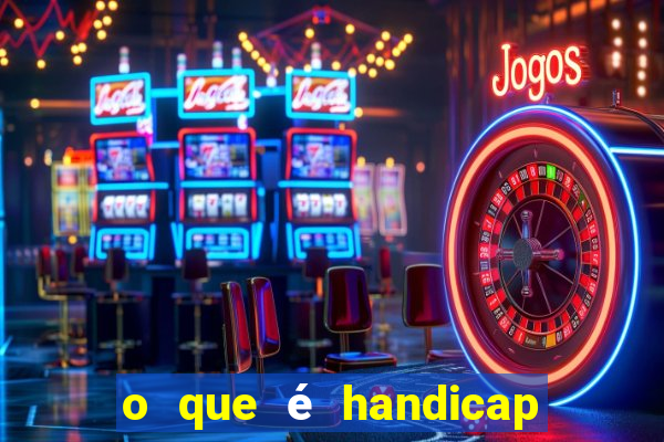 o que é handicap - 1.5