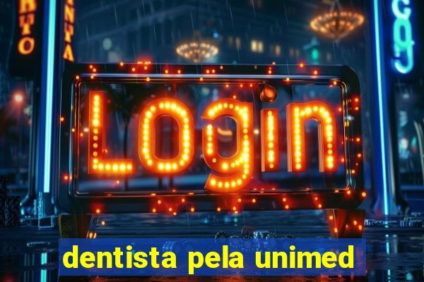 dentista pela unimed