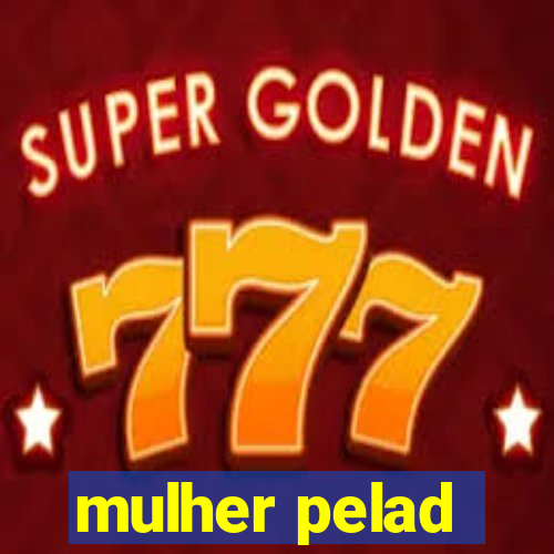 mulher pelad