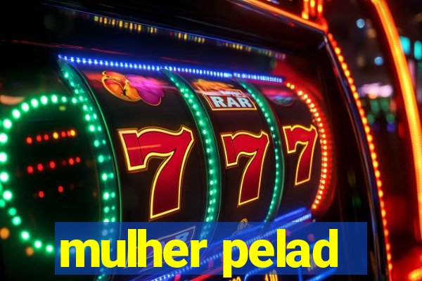 mulher pelad