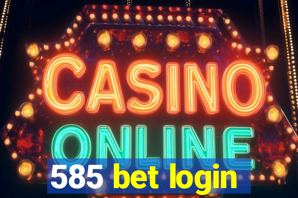 585 bet login