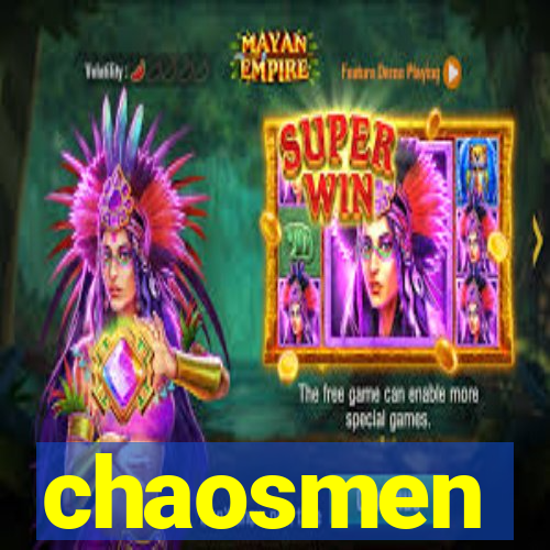 chaosmen