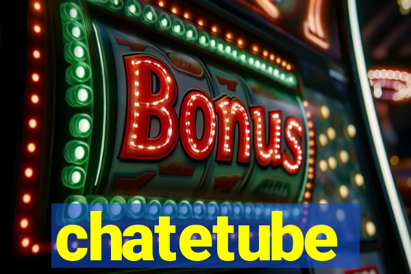 chatetube