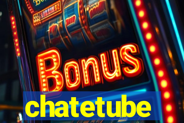 chatetube