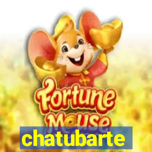 chatubarte