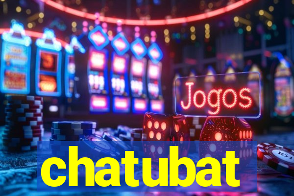 chatubat