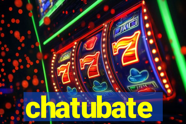 chatubate