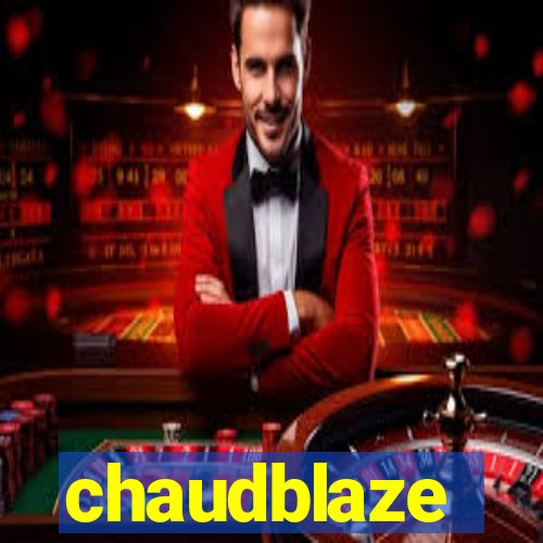 chaudblaze