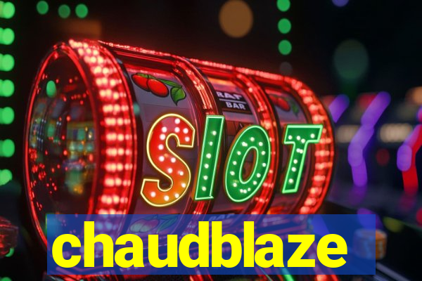 chaudblaze