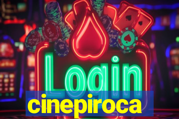 cinepiroca