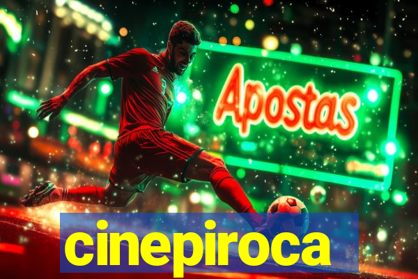 cinepiroca