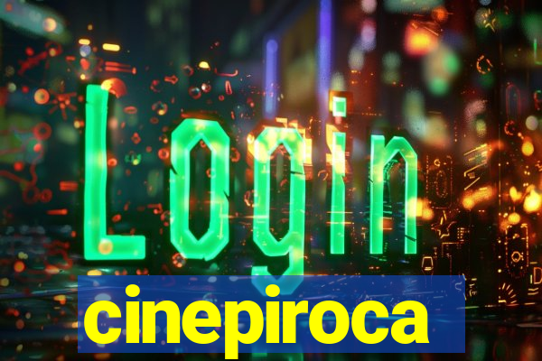 cinepiroca