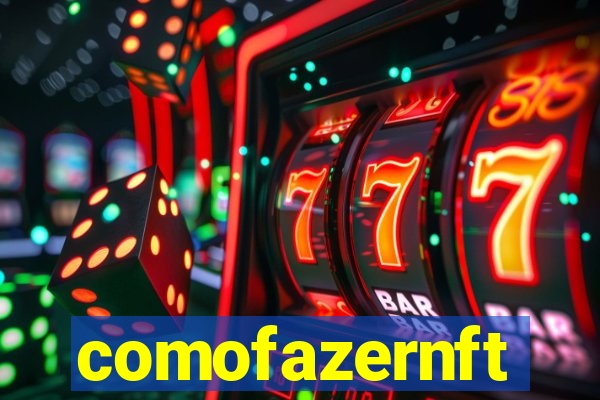 comofazernft