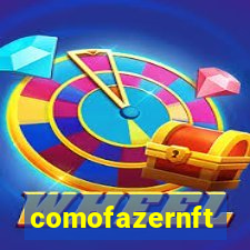 comofazernft