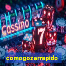 comogozarrapido