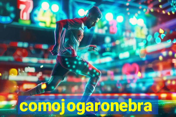 comojogaronebra