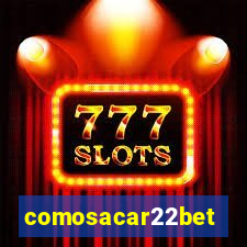 comosacar22bet