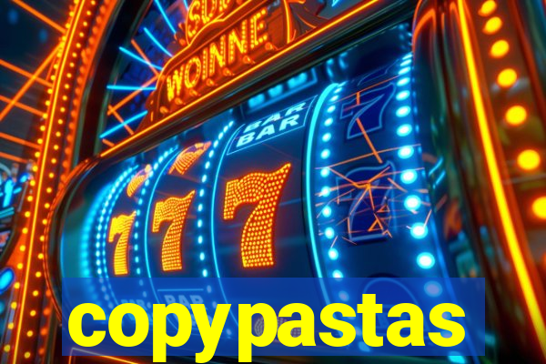 copypastas