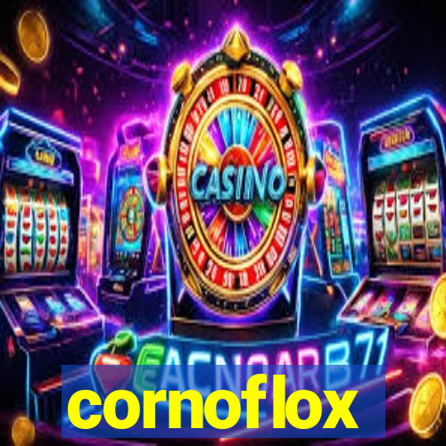 cornoflox