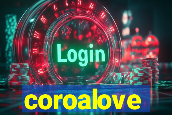 coroalove