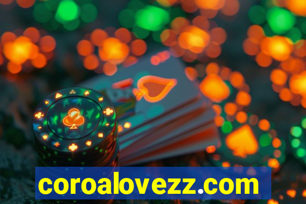 coroalovezz.com