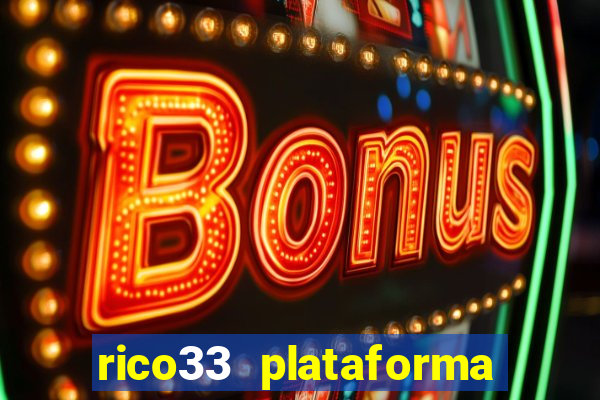 rico33 plataforma de jogos