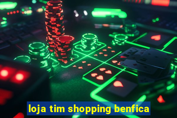 loja tim shopping benfica