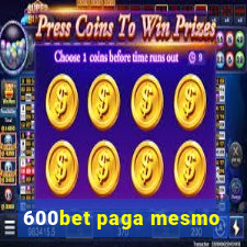 600bet paga mesmo