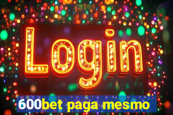 600bet paga mesmo