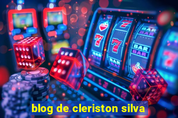 blog de cleriston silva