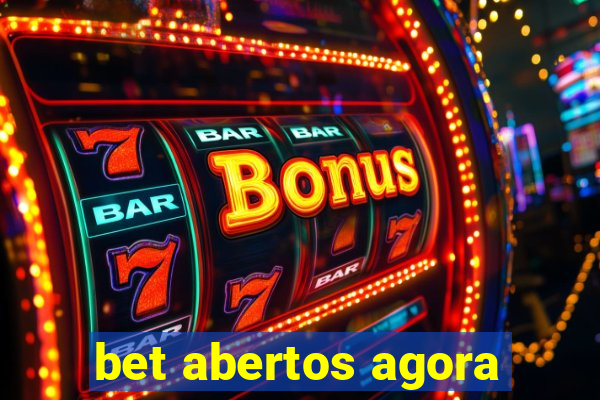 bet abertos agora