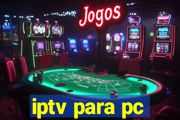 iptv para pc