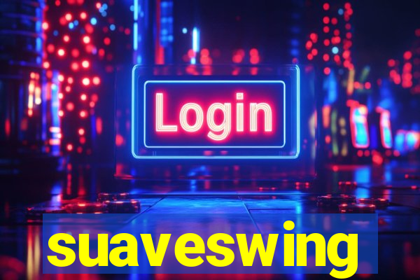 suaveswing