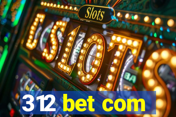 312 bet com