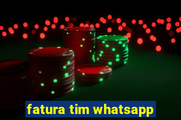 fatura tim whatsapp