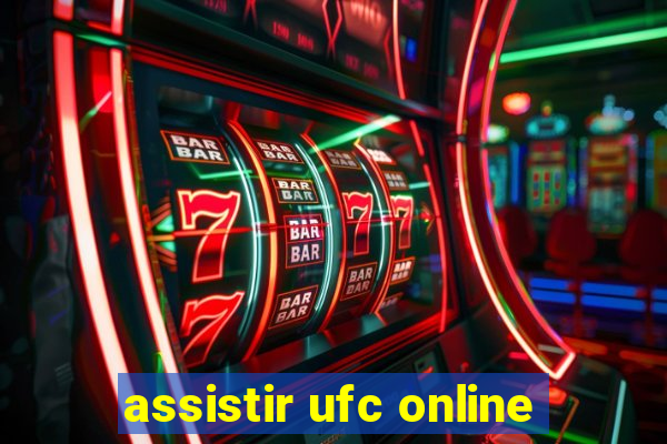 assistir ufc online