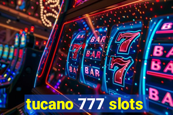 tucano 777 slots