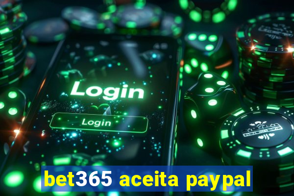 bet365 aceita paypal