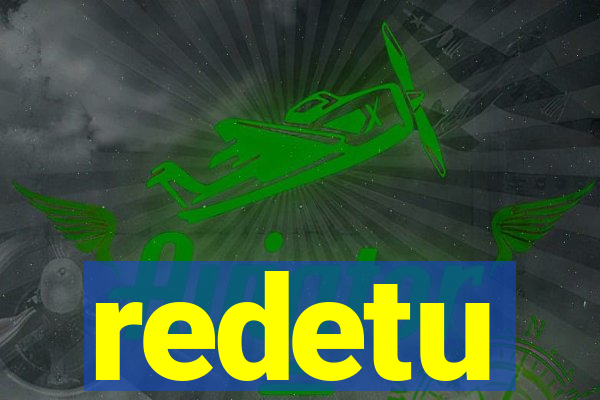 redetu