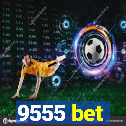 9555 bet