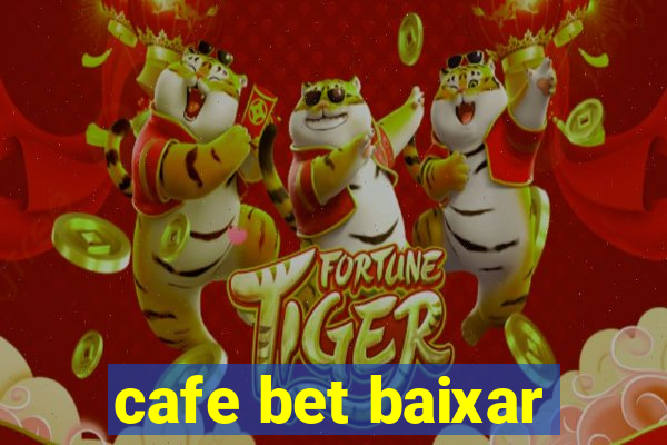 cafe bet baixar