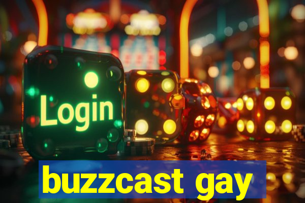 buzzcast gay