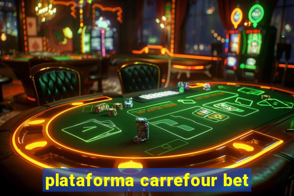 plataforma carrefour bet